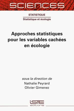 Approches Statistiques Pour les Variabhb : Approches Statistiques Pour les Variables Cachees en Ecologie