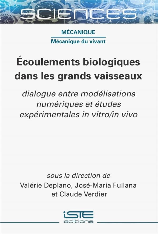 Écoulements biologiques dans les grands vaisseaux : dialogue entre modélisations numériques et études expérimentales in vitro, in vivo
