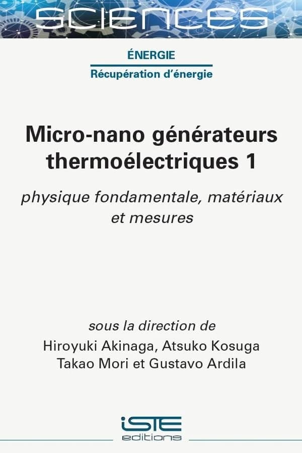 Micro-nano générateurs thermoélectriques. 1, Physique fondamentale, matériaux et mesures