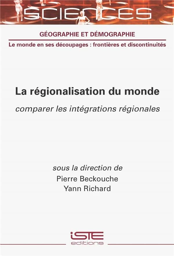La régionalisation du monde : comparer les intégrations régionales