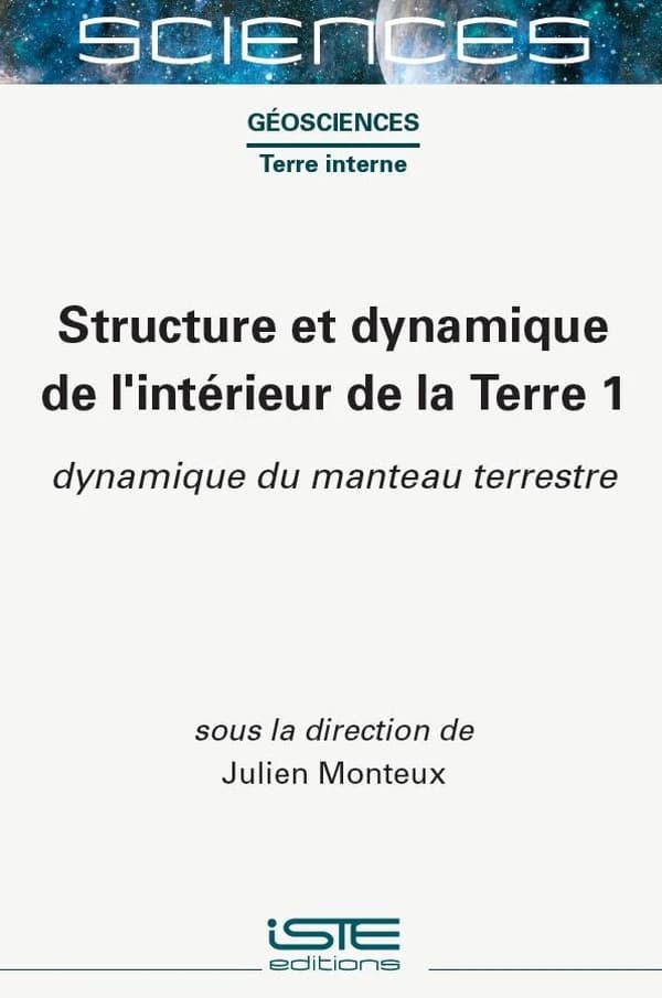 Structure et dynamique de l'intérieur de la Terre. 1, Dynamique du manteau terrestre