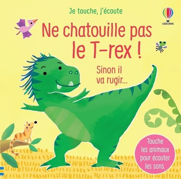 Ne chatouille pas le T-rex ! : Sinon il va rugir...