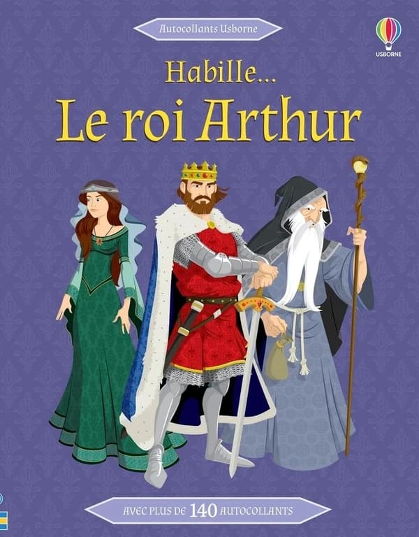 Habille... : le roi Arthur