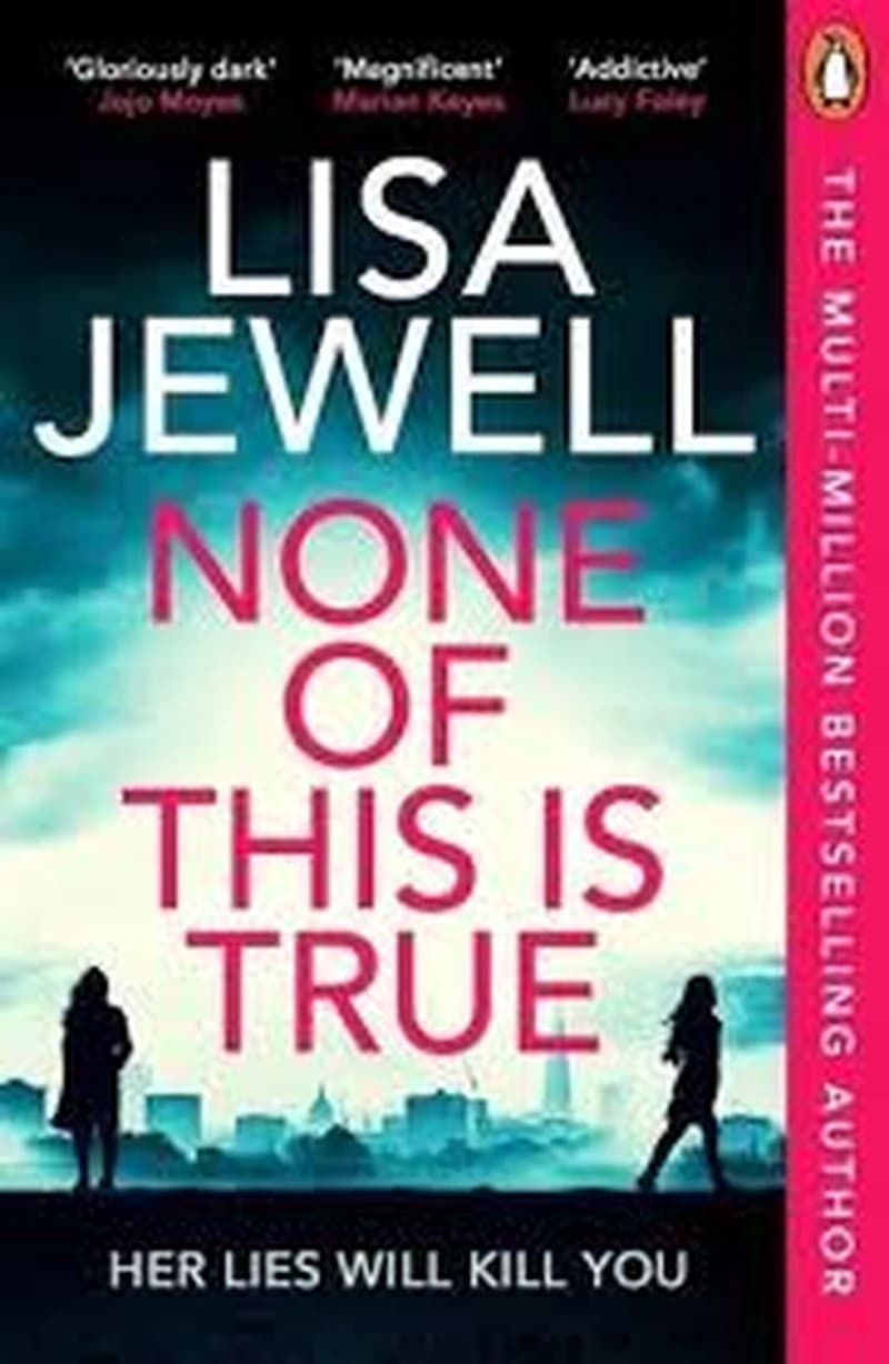 None of This Is True : A Novel