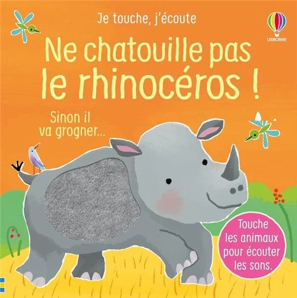 Ne chatouille pas le rhinocéros ! : sinon il va grogner
