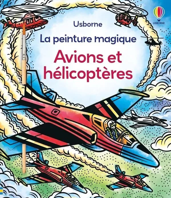 La peinture magique : avions et hélicoptères - 5+ : [Album à colorier]