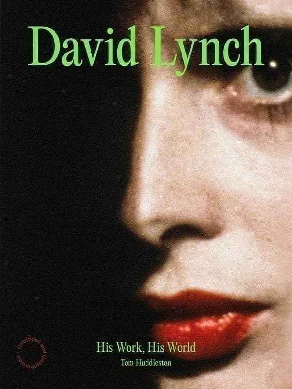 David Lynch : His Work, His World