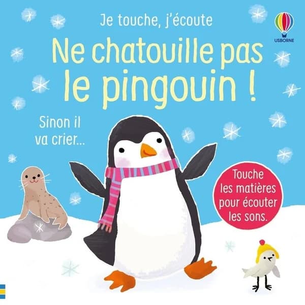 Ne chatouille pas le pingouin ! : sinon il va crier