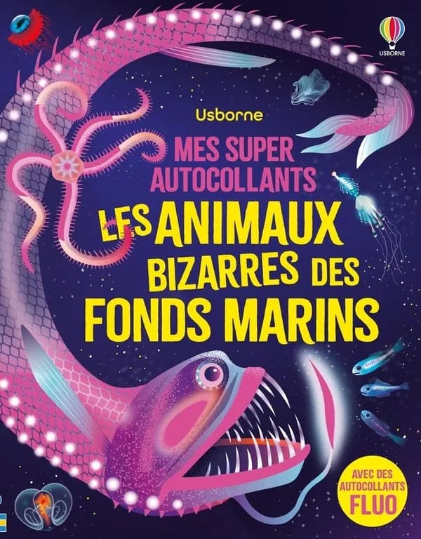 Les animaux (bizarres) des fonds marins : mes supers autocollants : dès 5 ans : [Autocollant]