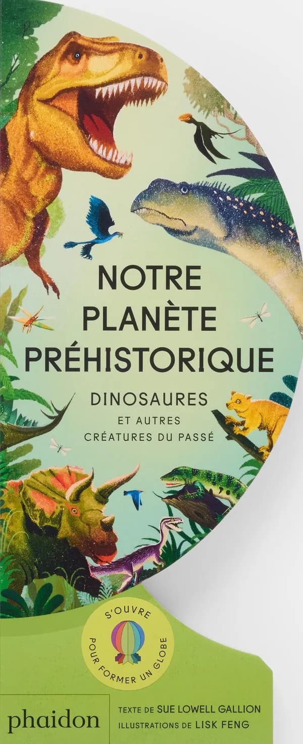 Notre planète préhistorique : dinosaures et autres créatures du passé