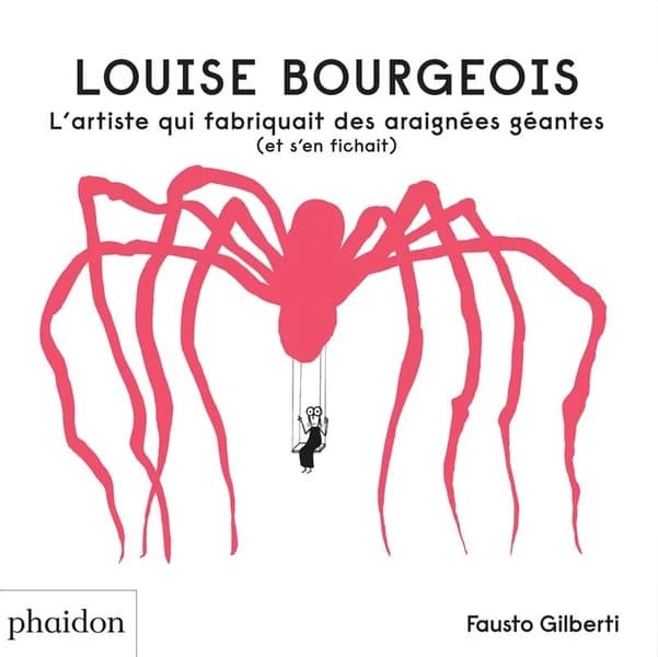Louise Bourgeois : l'artiste qui fabriquait des araignées geantes (et s'en fichait)