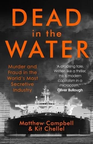 DEAD IN THE WATER MURDER AND FRAUD IN THE WORLD''S MOST SECRETI