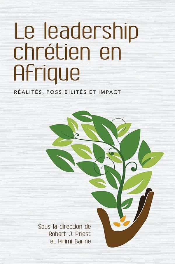 Le leadership chrétien en Afrique : Réalités, possibilités et impact