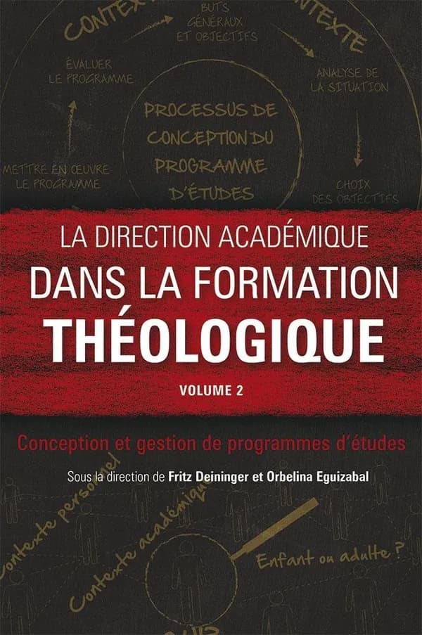 La direction académique dans la formation théologique. Volume 2 : Conception et gestion de programmes d'études