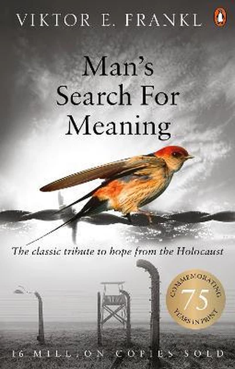 Man's Search for Meaning: The Classic Tribute to Hope from the Holocaust