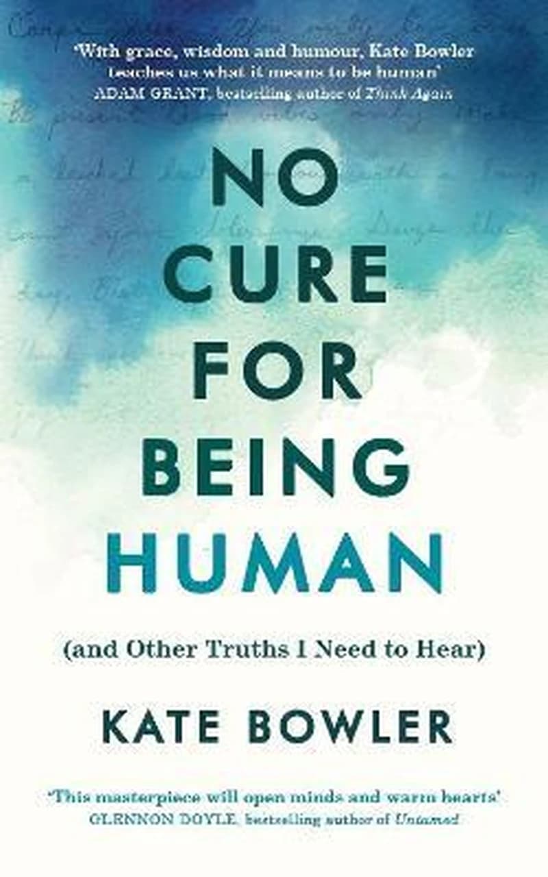 NO CURE FOR BEING HUMAN