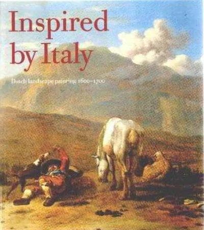 Inspired by Italy : Dutch landscape painting 1600-1700