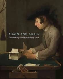 Taking time : Chardin's Boy building a house of cards and other paintings