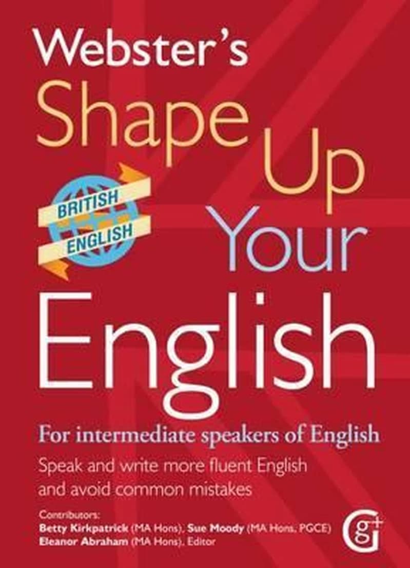 WEBSTER'S SHAPE UP YOUR ENGLISH:FOR INTERMEDIATE SPEAKERS OF ENGLISH