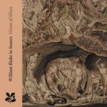 William Blake in Sussex : visions of Albion