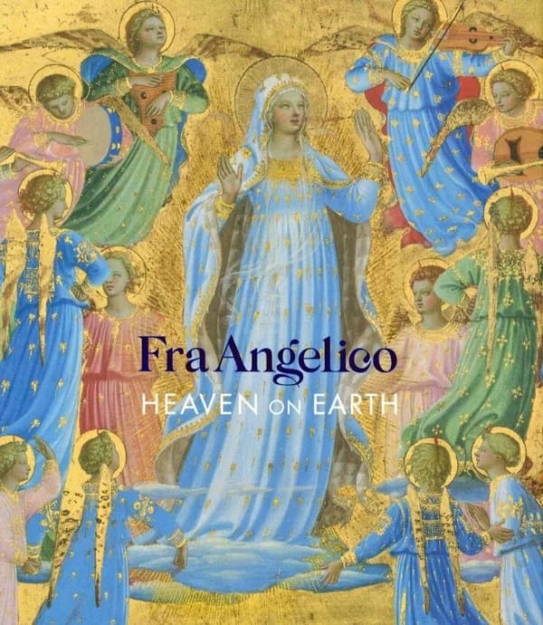 Fra Angelico : heaven on earth : [exhibition, Boston, Isabella Stewart Gardner museum, Boston, 22 february - 20 may 2018]