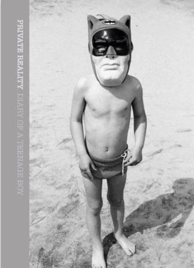Private reality : diary of a teenage boy
