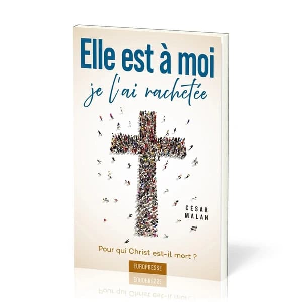 Elle est à moi, je l'ai rachetée : pour qui Christ est-il mort ?