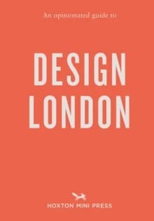 Opinionated Guide to Design London