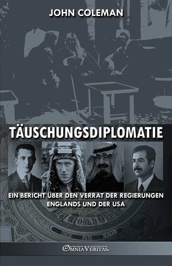 Täuschungsdiplomatie : Ein Bericht über den Verrat der Regierungen Englands und der USA