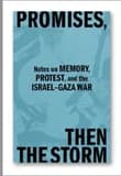 Promises, then the storm, protest, and the israelgaza war