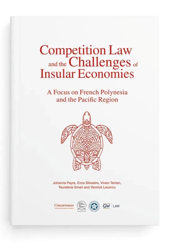 Competition Law and the Challenges of Island Economies : A Look at French Polynesia and the Pacific Region