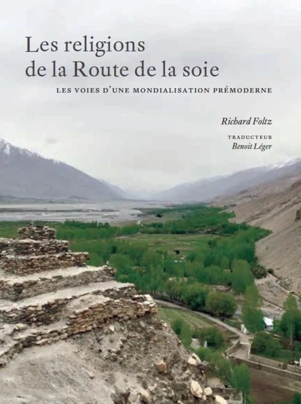 Les religions de la Route de la soie : les chemins d'une mondialisation prémoderne
