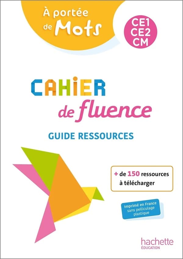 Le nouvel à portée de mots : cahier de fluence ; CE1, CE2, CM ; guide ressources