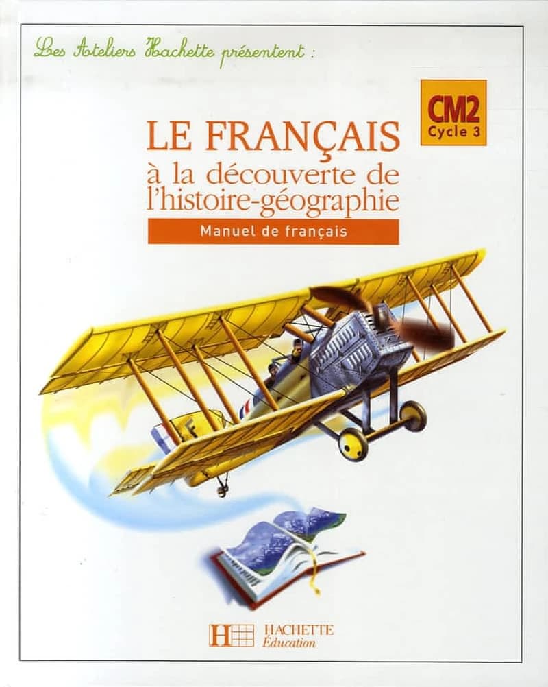 Le français à la découverte de l'histoire-géographie, CM2, cycle 3 : manuel de français