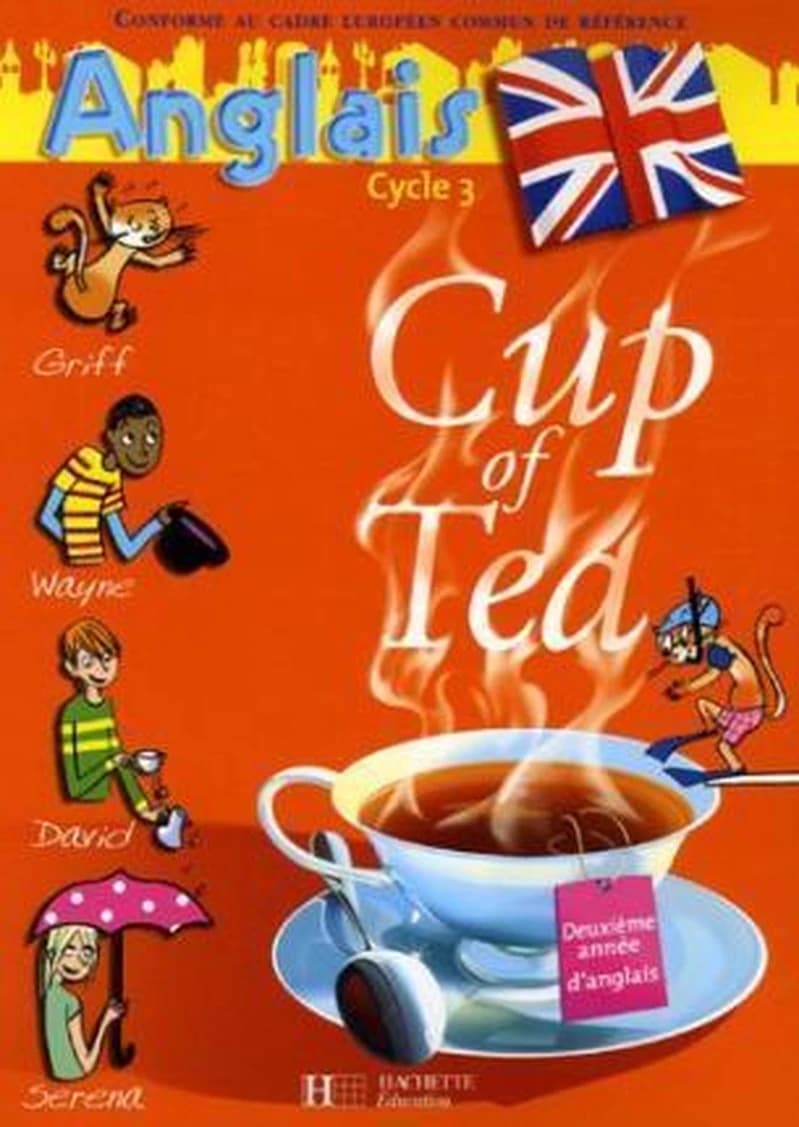 Cup of tea : anglais, cycle 3, deuxième année d'anglais