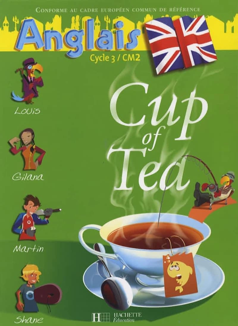 Cup of tea : anglais, cycle 3, CM2