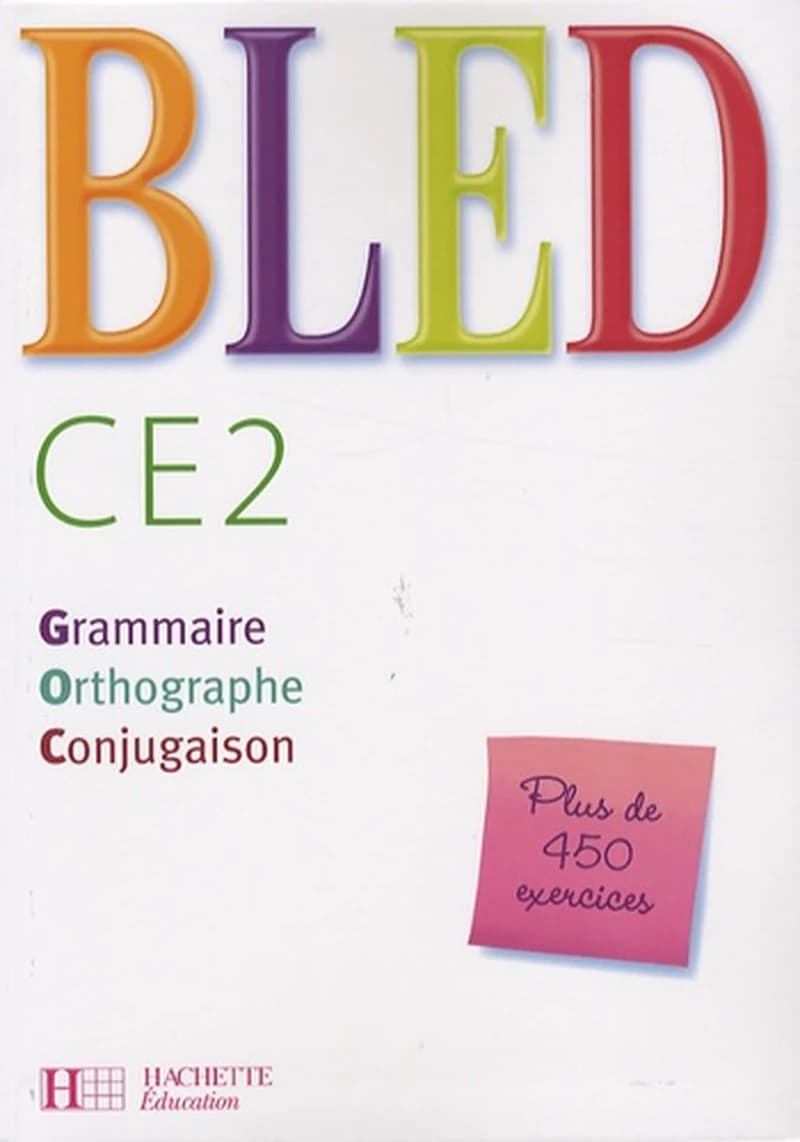 Bled CE2 : grammaire, orthographe, conjugaison (Nouv. éd. 2008) Édouard Bled,... Odette Bled,...