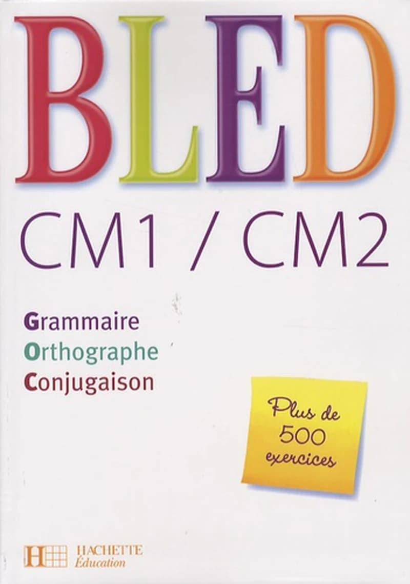 Bled CM1-CM2 : grammaire, orthographe, conjugaison (Nouv. éd. 2008) Édouard Bled,... Odette Bled,...