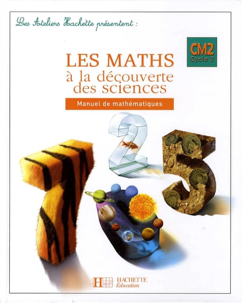 Les maths à la découverte des sciences : CM2, cycle 3