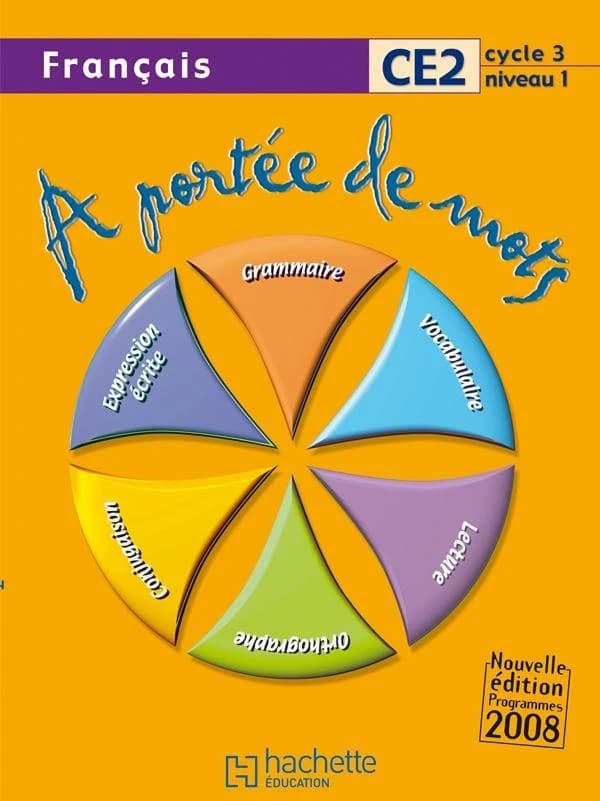 À portée de mots : français, CE2 : cycle 3, niveau 1 (Nouvelle éd., programmes 2008) Janine Leclec'h-Lucas, Jean-Claude Lucas,... Robert Meunier,...