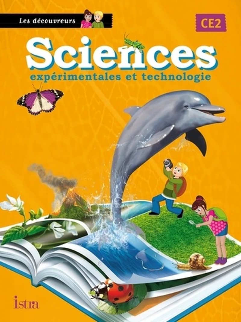 LES DECOUVREURS : sciences expérimentales et technologie ; CE2 ; livre de l'élève