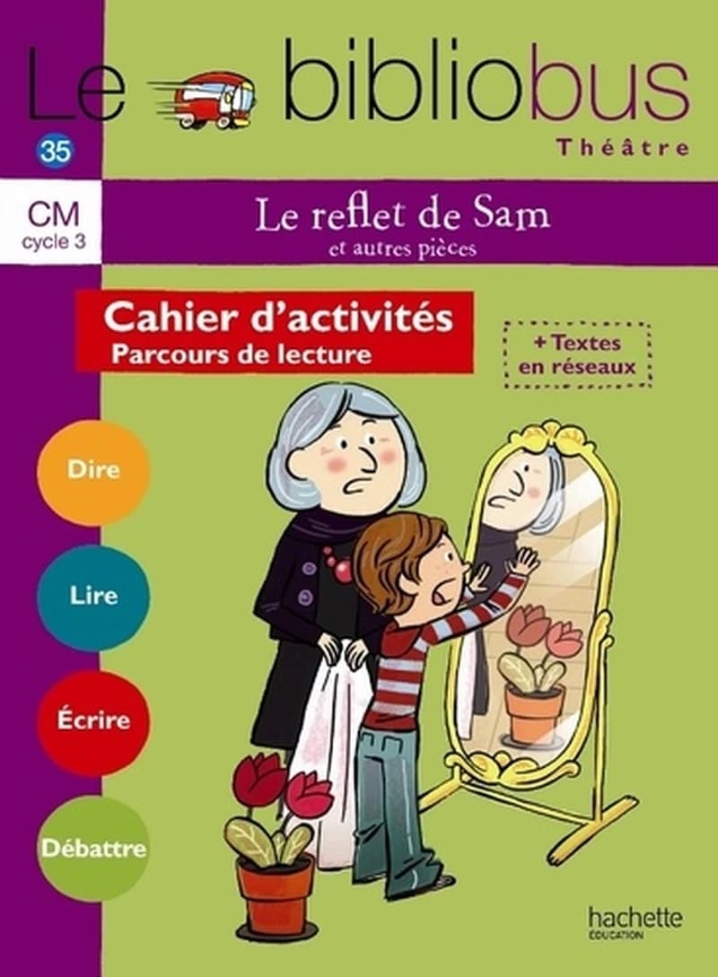 Le bibliobus Tome 35 : le reflet de Sam et autres pièces ; CM ; cahier d'activités