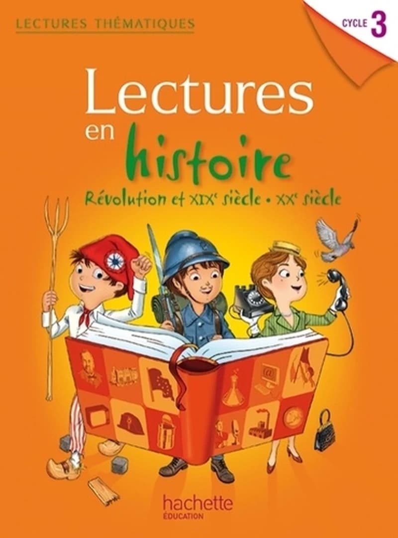 LECTURE EN HISTOIRE - RÉVOLUTION XIXE-XXE SIECLES - CYCLE 3 -