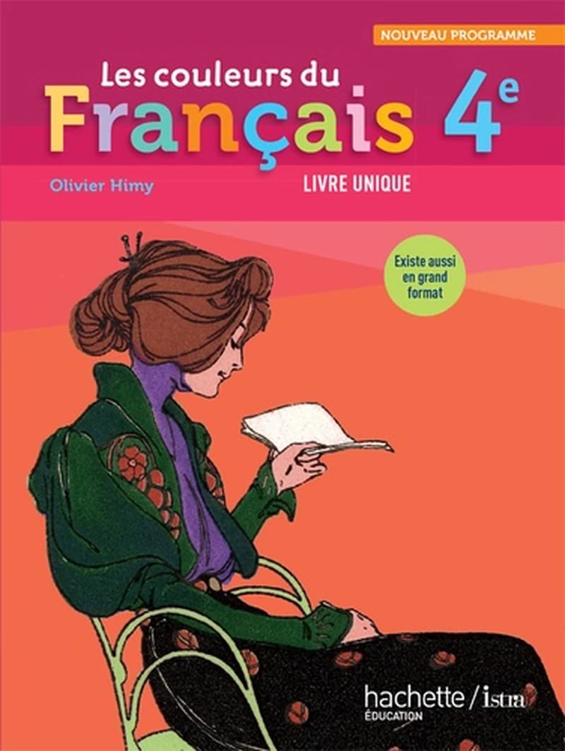Les couleurs du français, 4e : livre unique : nouveau programme