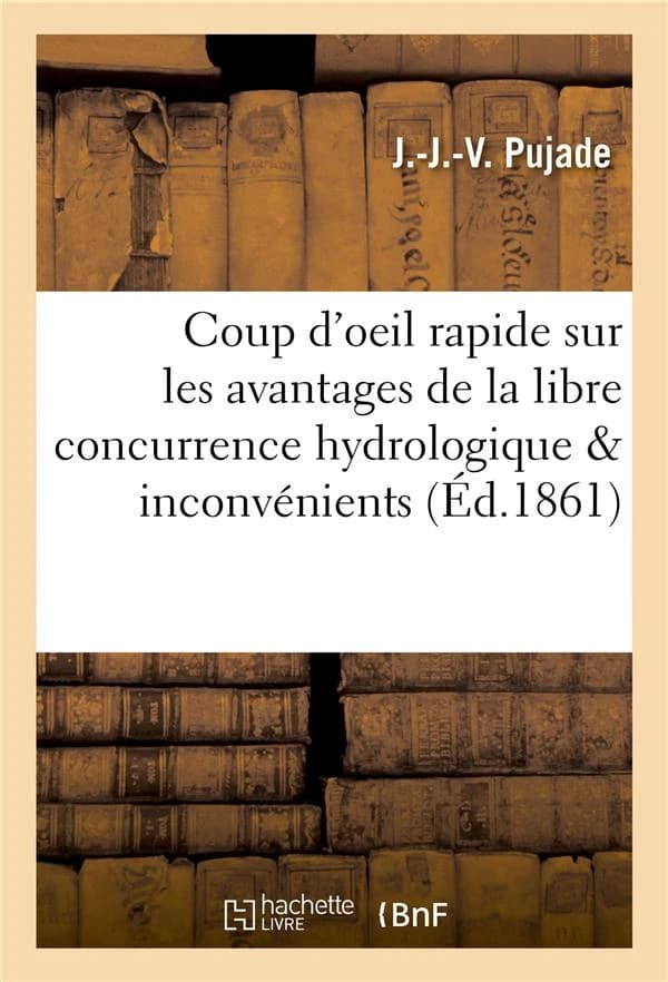 Coup d'oeil rapide sur les avantages de la libre concurrence hydrologique avec les inconvenients