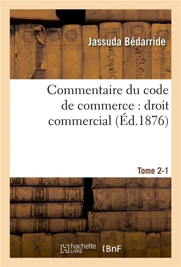 Commentaire du code de commerce : droit commercial. tome 2-1