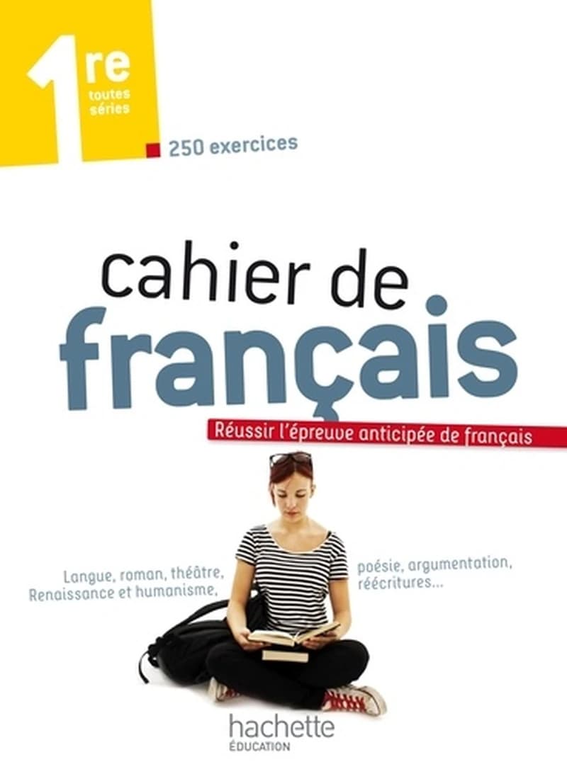 Cahier de français 1re toutes séries  - Réussir l'épreuve anticipée de français