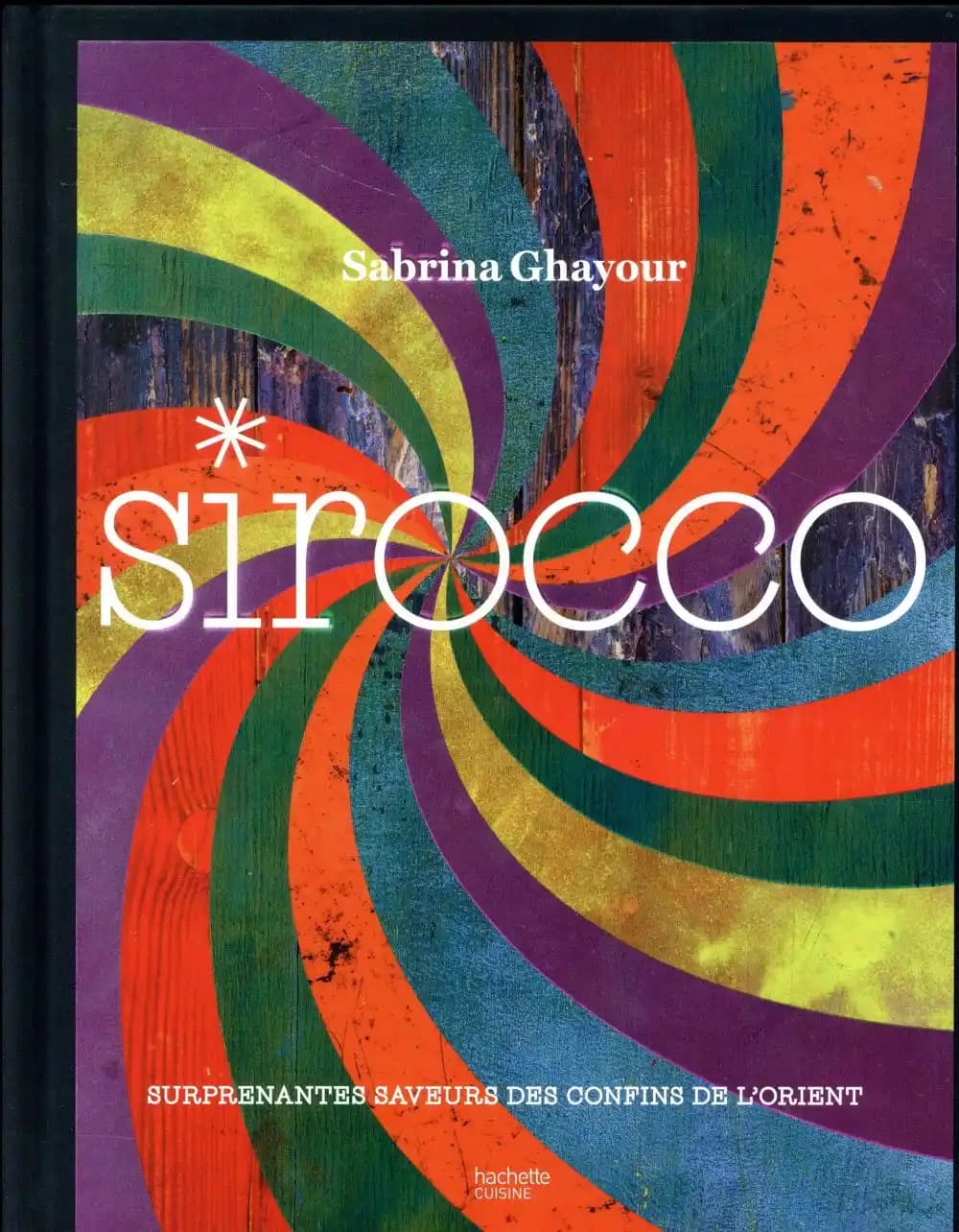 Sirocco : surprenantes saveurs des confins de l'Orient