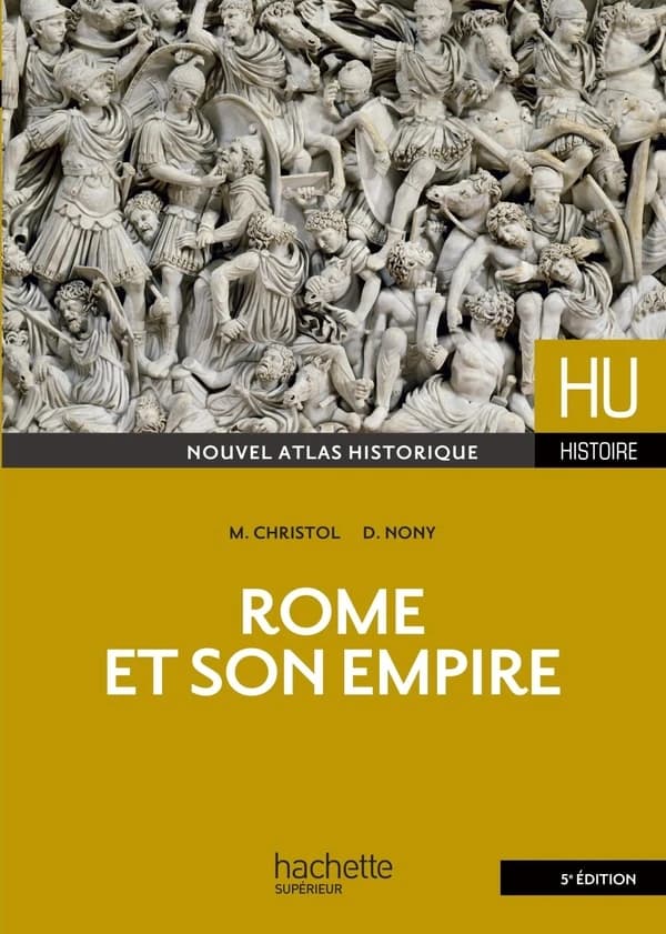 Rome et son empire (5e éd.) Michel Christol,... Daniel Nony,... ; avec la collaboration de Clara Berrendonner,... Pierre Cosme,...