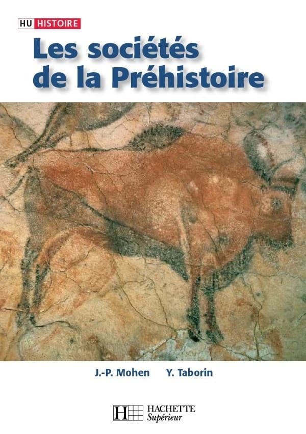Les sociétés de la Préhistoire (3e éd.) Jean-Pierre Mohen,... Yvette Taborin,...
